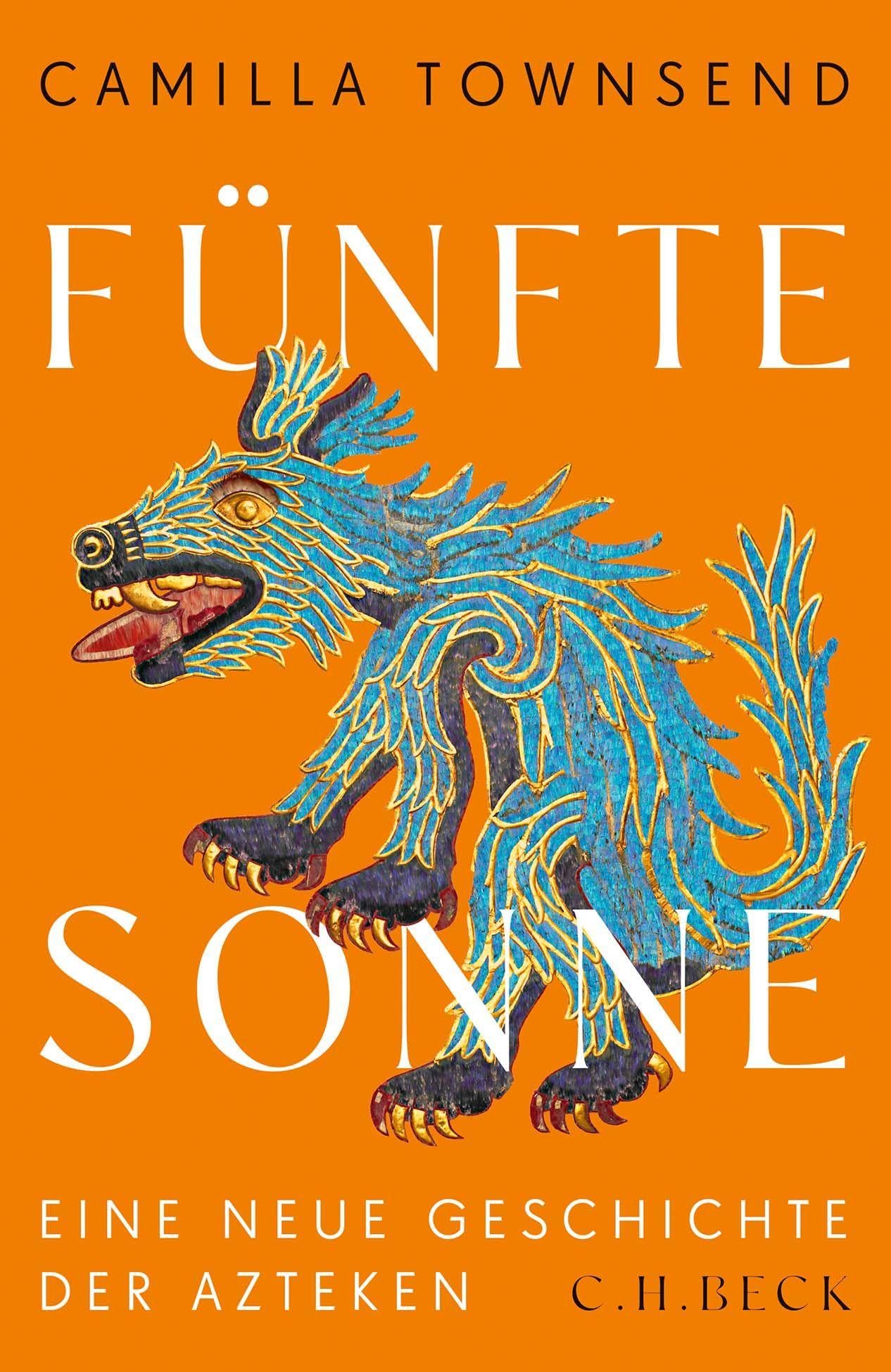 Fünfte Sonne: Eine neue Geschichte der Azteken
