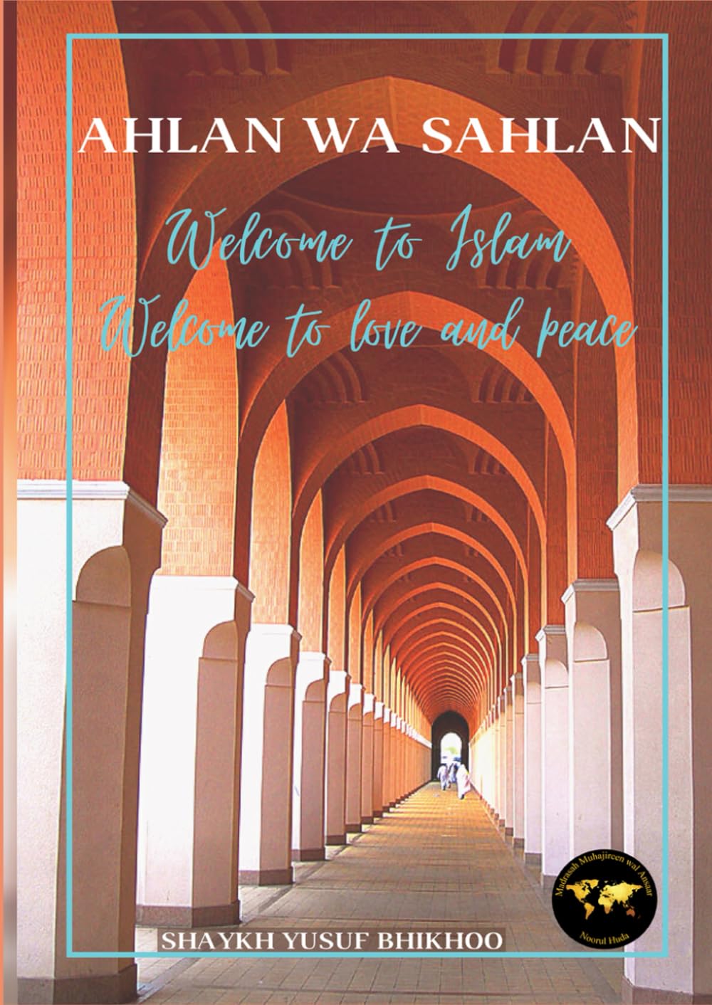 Welcome to Islam (Ahlan wa Sahlan) for new Muslims