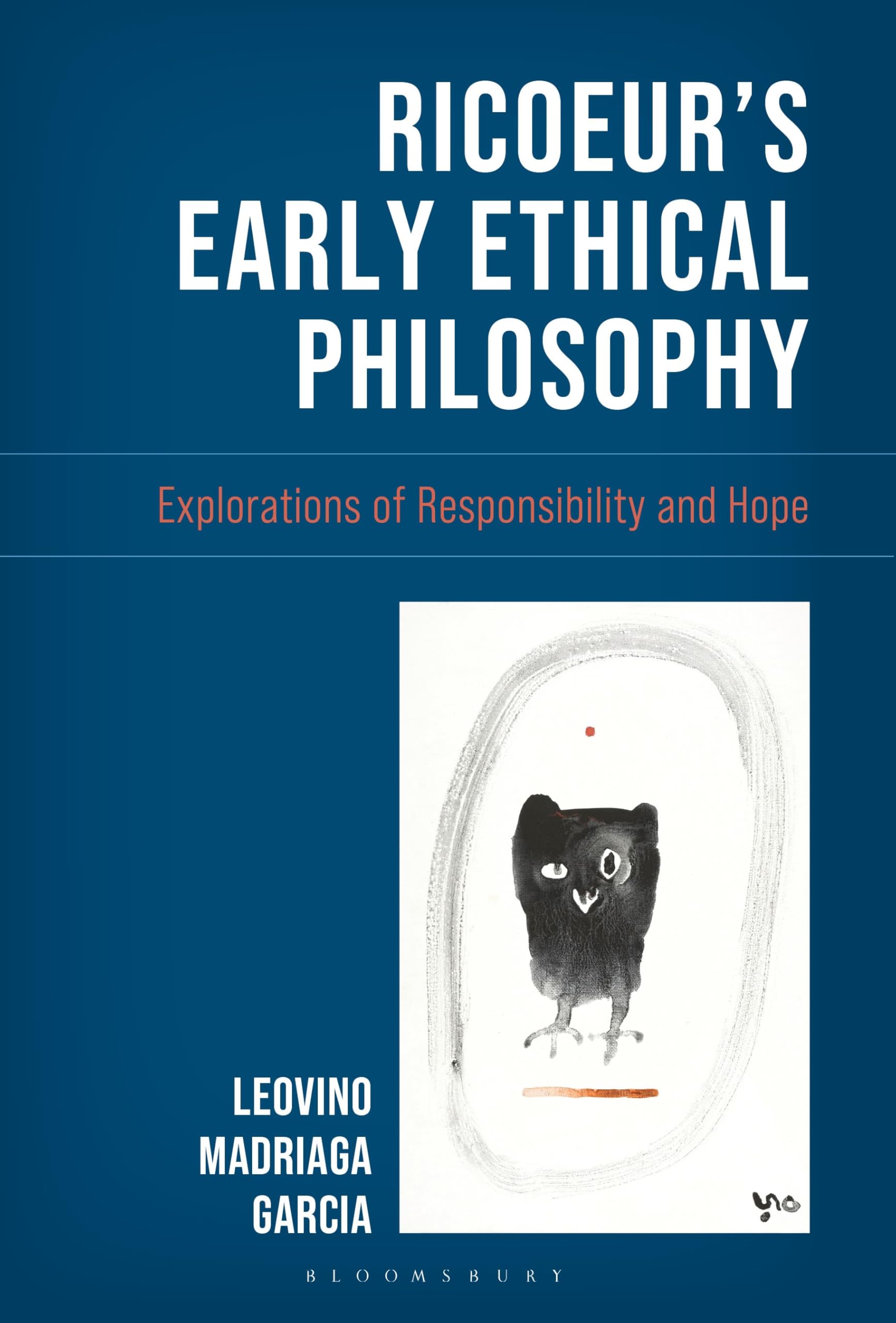 Ricoeurs Early Ethical Philosophy: Explorations of Responsibility and Hope (Studies in the Thought of Paul Ricoeur)