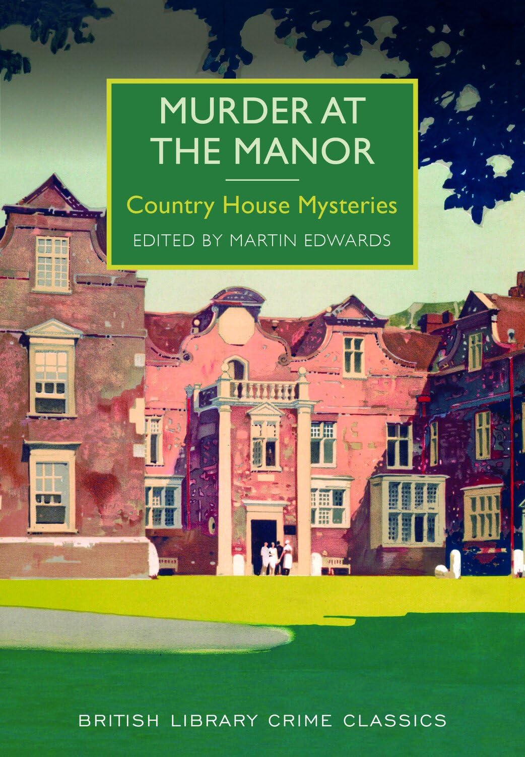 Murder at the Manor: Country House Mysteries (British Library Crime Classics)