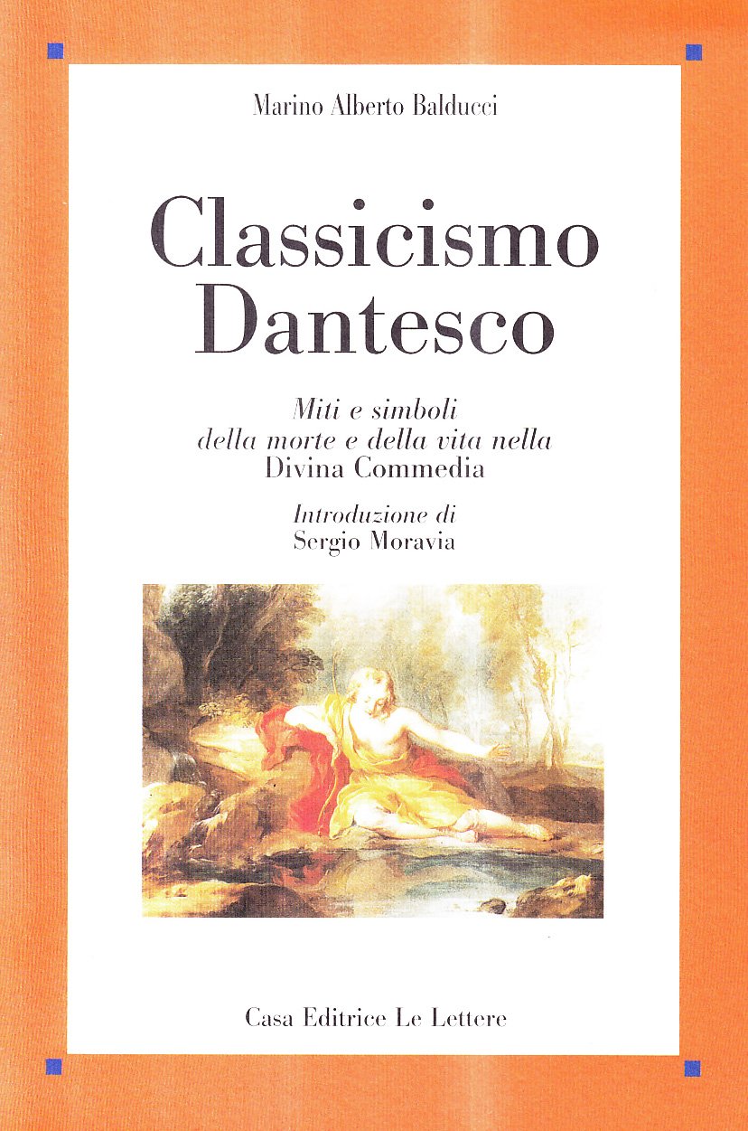 Classicismo Dantesco. Miti E Simboli Della Morte E Della Vita Nella Divina Commedia - 4