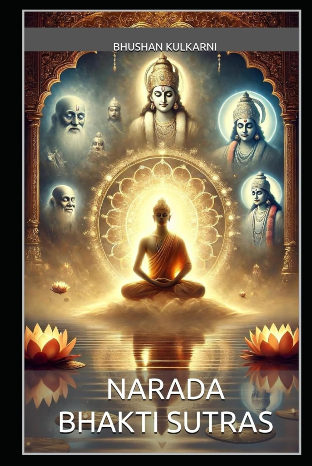 Narada Bhakti Sutras (Vedas, Upanishads, Gita and Yoga - Timeless Wisdom Series)