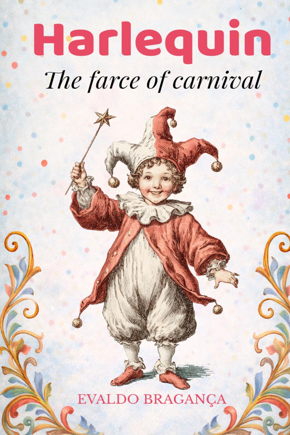 Harlequin: The farce of carnival