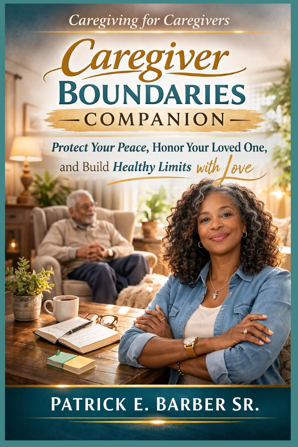 Caregiving for Caregivers: Caregiver Boundaries Companion: 5