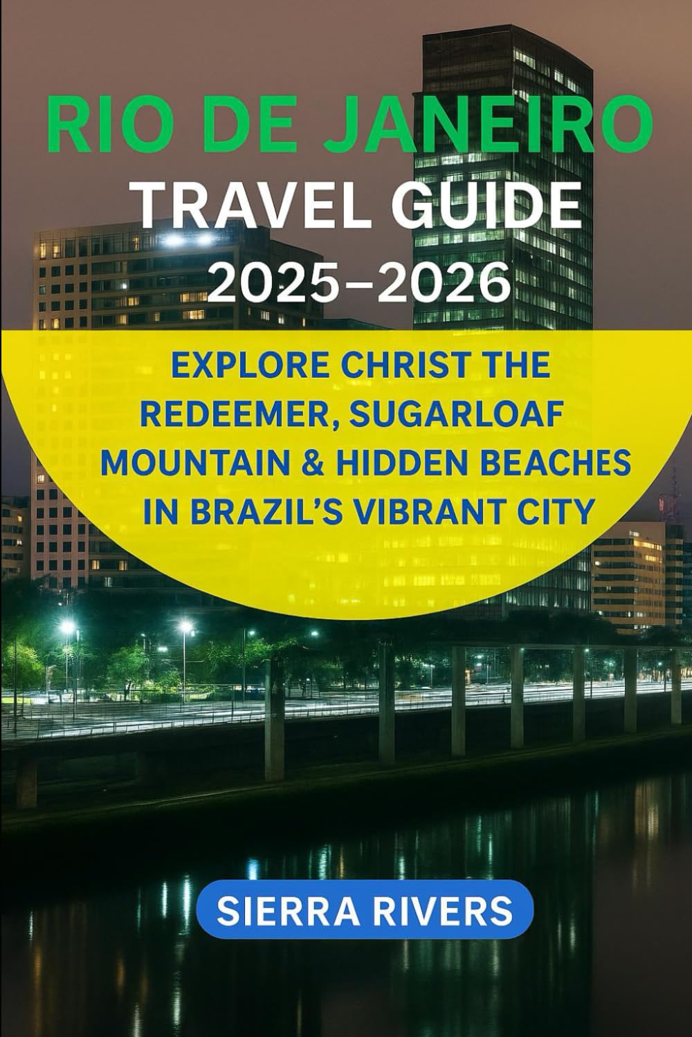 RIO DE JANEIRO TRAVEL GUIDE 2025-2026: Explore Christ the Redeemer, Sugarloaf Mountain & Hidden Beaches in Brazil’s Vibrant City (WanderPeak Adventure Guides)