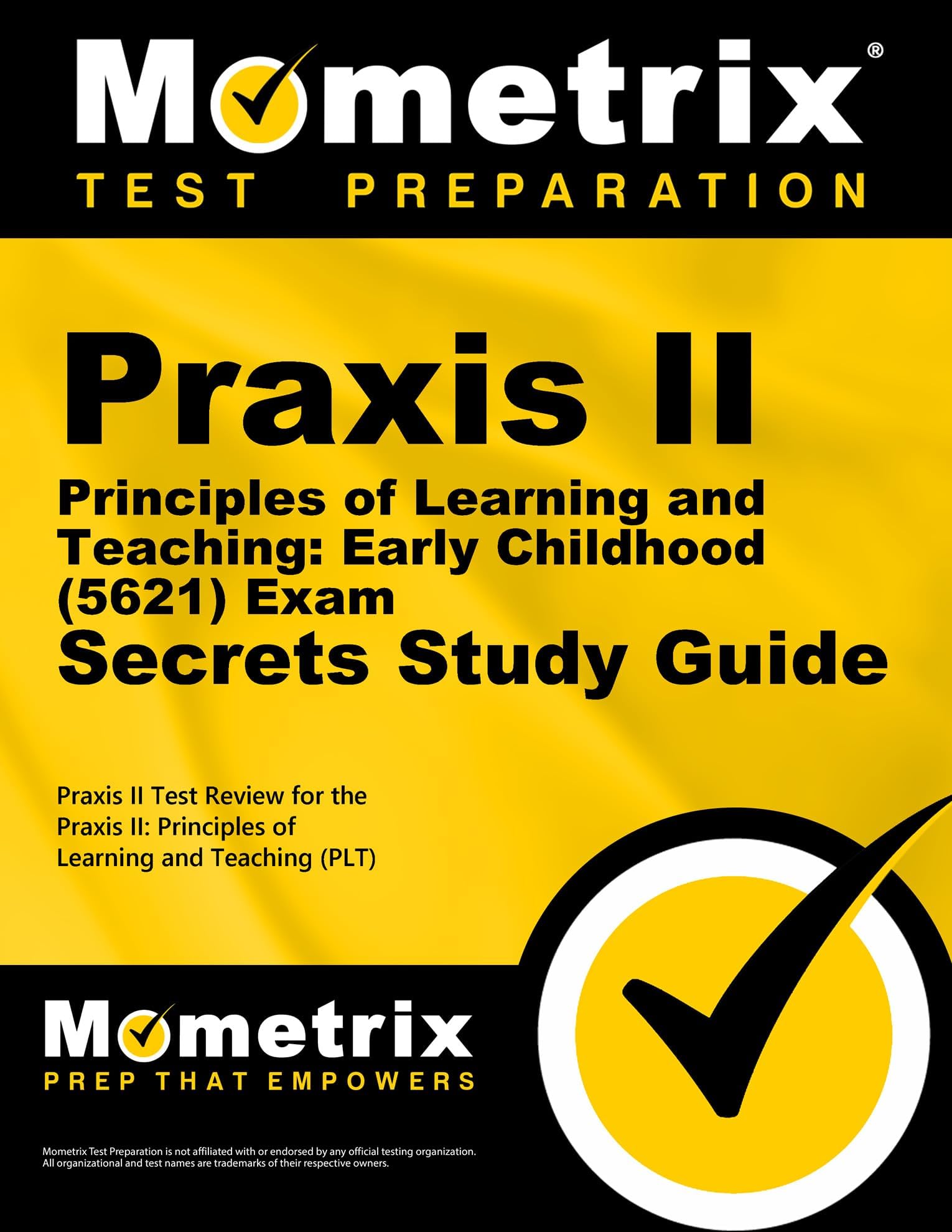 - Praxis II Principles of Learning and Teaching: Early Childhood (0621) Exam Secrets Study Guide: Praxis II Test Review for the Praxis II: Principles of ... (PLT) (Mometrix Secrets Study Guides)
