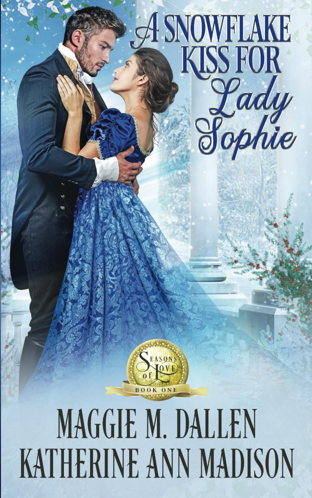 A Snowflake Kiss for Lady Sophie (Seasons of Love)