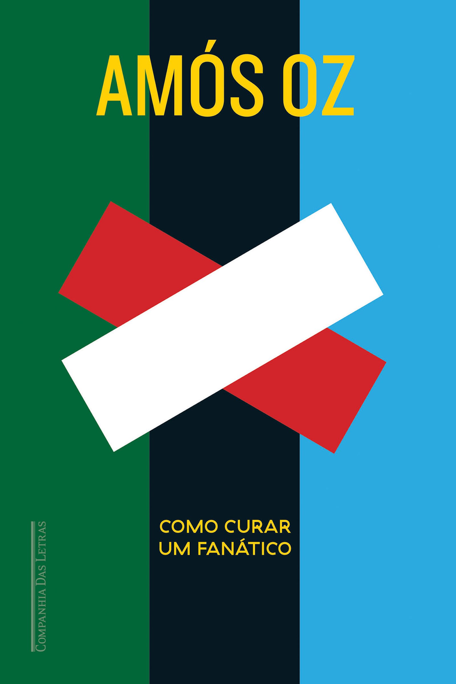 Como curar um fanático: Israel e Palestina: entre o certo e o certo (Portuguese Edition)