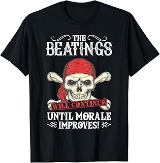 The Beatings Will Continue Until Morale Improves T-Shirt