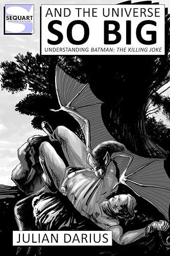 And the Universe so Big: Understanding Batman: The Killing Joke
