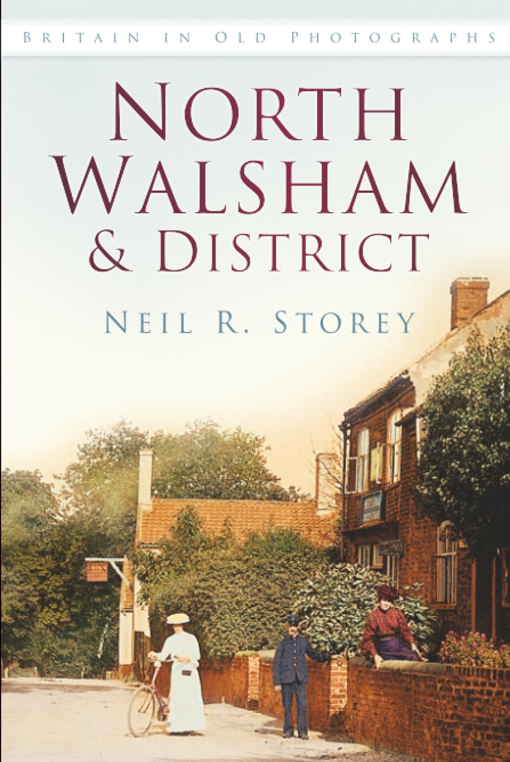 North Walsham and District: Britain in Old Photographs