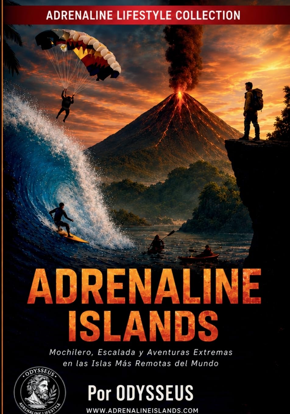Adrenaline Islands: Aventuras Extremas en las Islas Más Remotas del Mundo: 4 (Adrenaline Lifestyle™)
