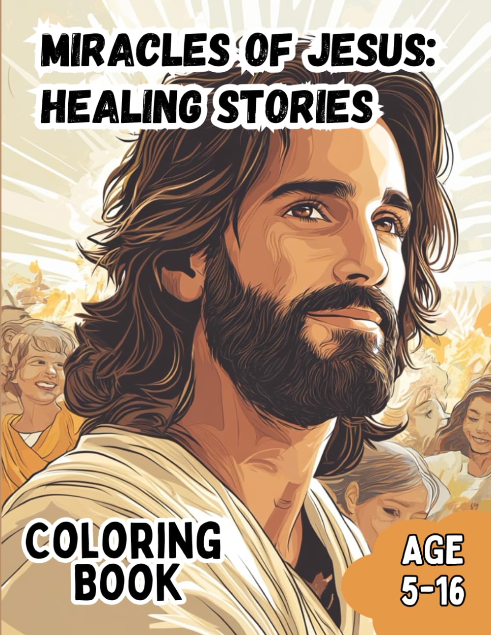 Miracles of Jesus: Healing Stories. A Coloring Book for Kids: Inspiring Bible Stories for Children to Color and Learn. Bible verses and questions