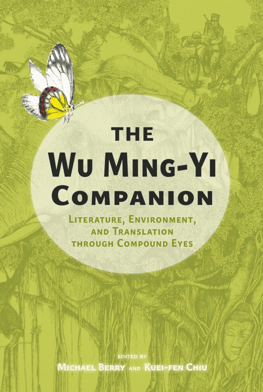 The Wu Ming-Yi Companion: Literature, Environment, and Translation through Compound Eyes (Cambria Sinophone World Series)