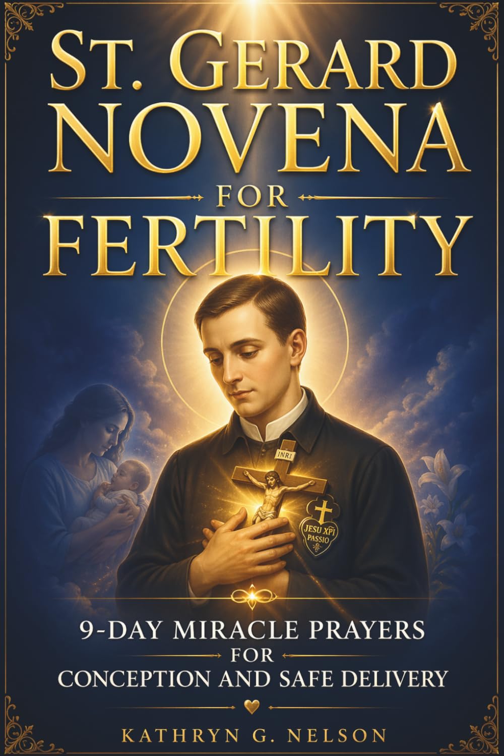 St. Gerard Novena for Fertility: 9-Day Miracle Prayers for Conception and Safe Delivery