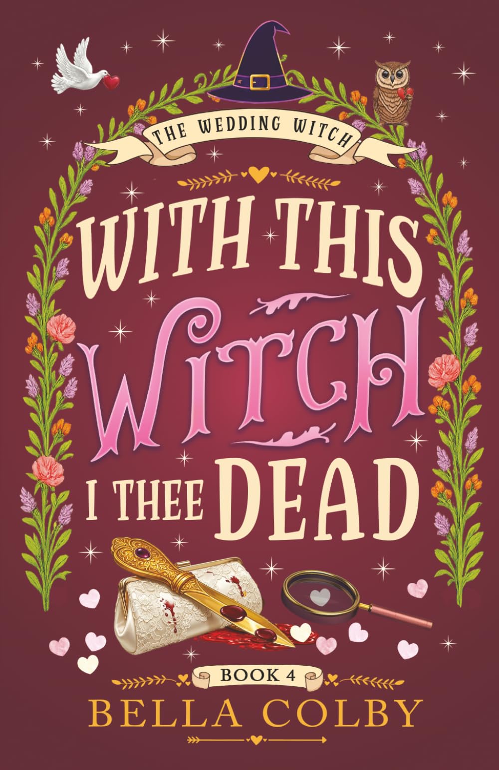 With this Witch, I thee Dead: Book 4 in the Wedding Witch paranormal cozy mystery series (Wedding Witch cozy mystery)