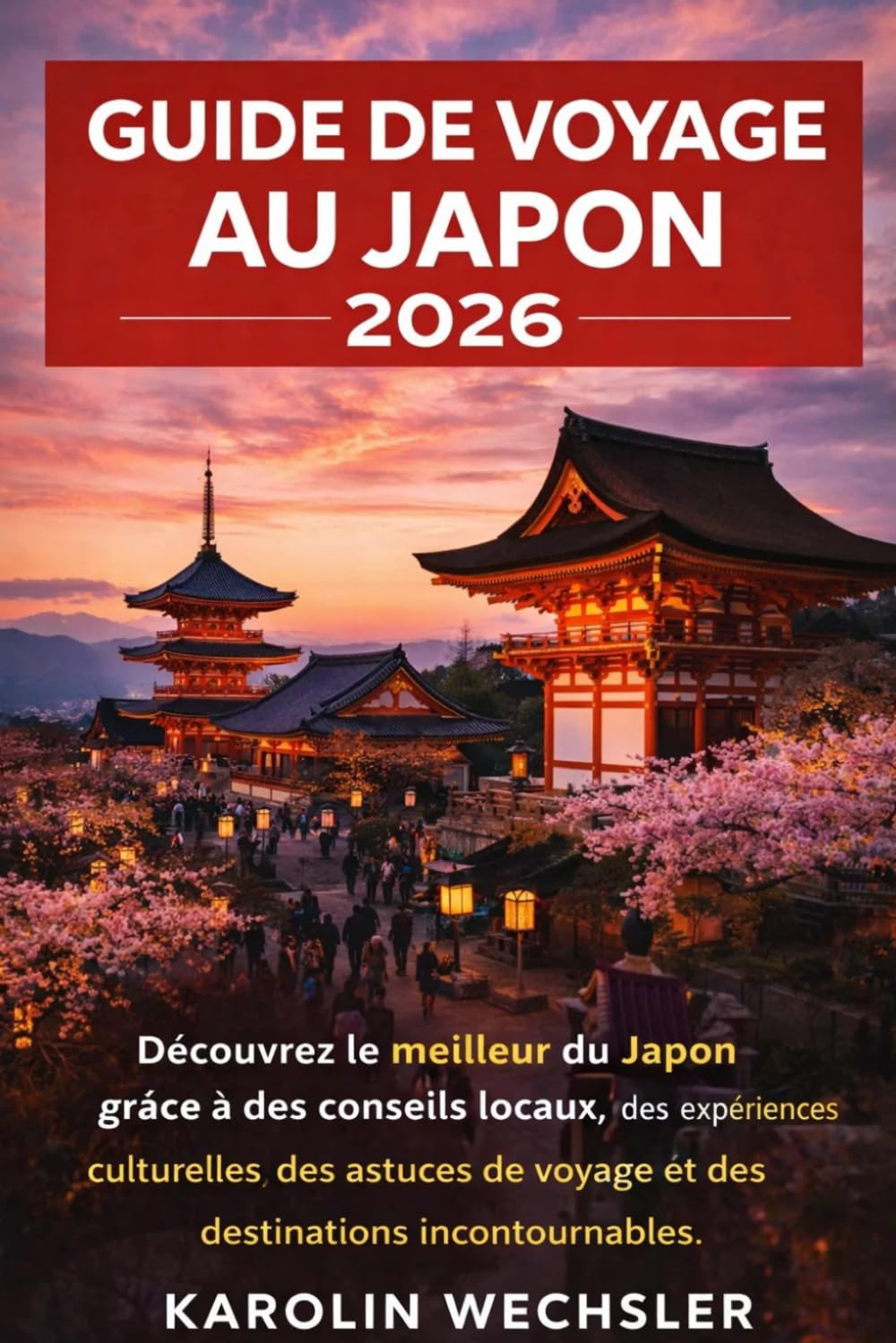 GUIDE DE VOYAGE AU JAPON 2026: Découvrez le meilleur du Japon grâce à des conseils locaux, des expériences culturelles, des astuces de voyage et des destinations incontournables.