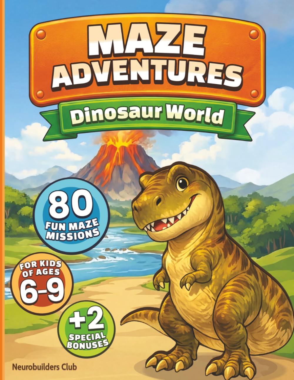 DINOSAUR WORLD: 80 fun mazes for kids of ages 6-9, plus two special bonuses (surprise mode + certificate) (MAZE ADVENTURES)