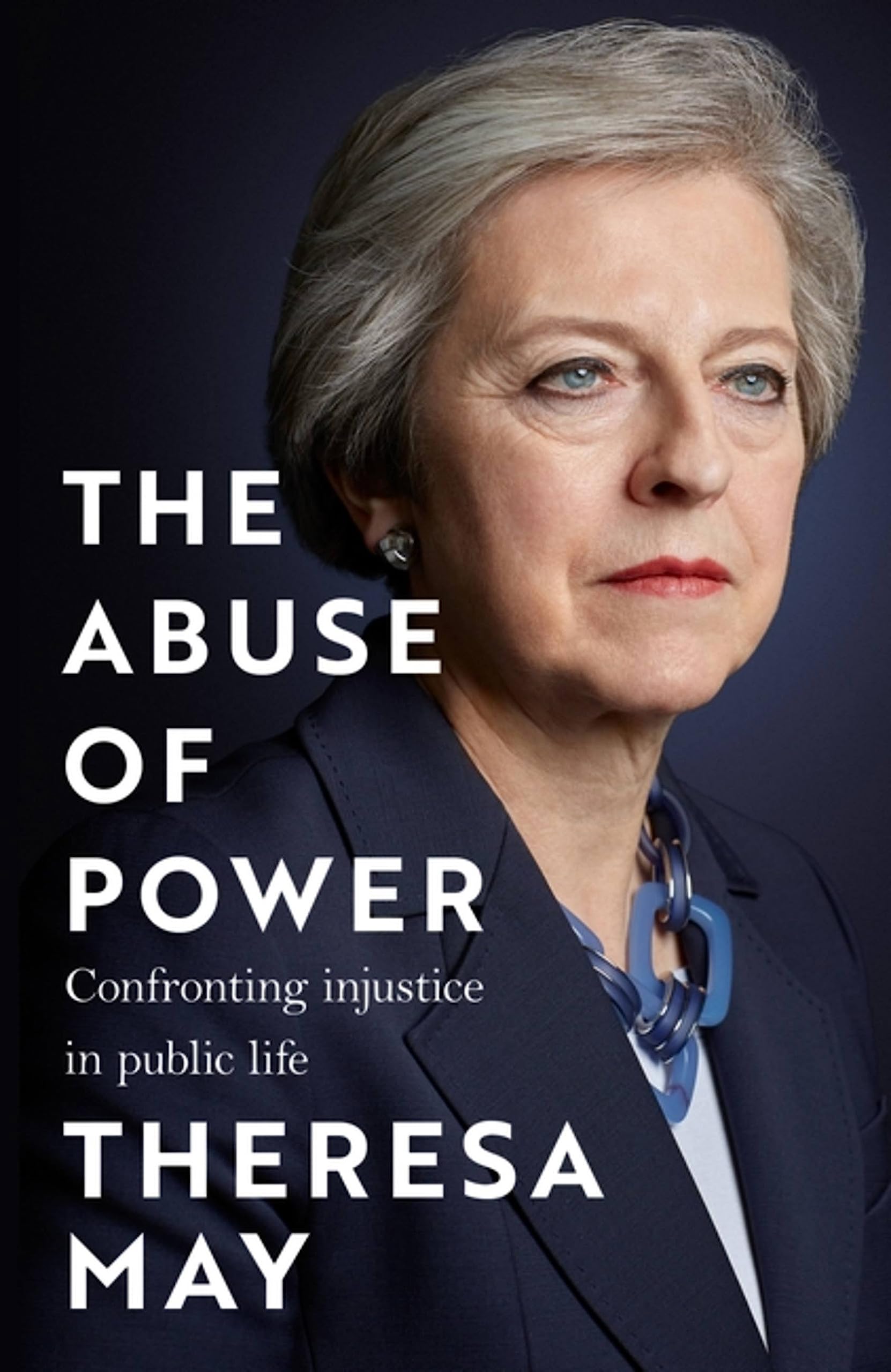 The Abuse of Power: Confronting Injustice in Public Life-Theresa