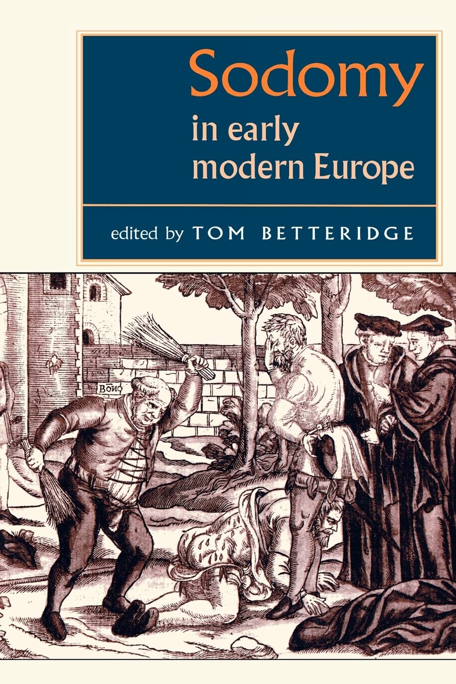 Sodomy in early modern Europe (Studies in Early Modern European History)