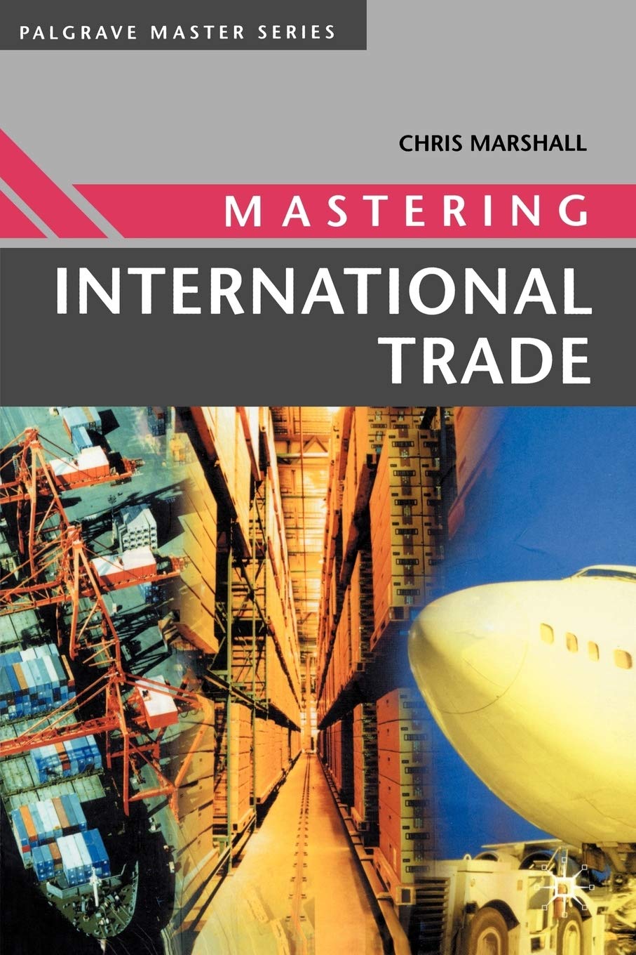 Mastering International Trade: 9 (Master Series (Business))