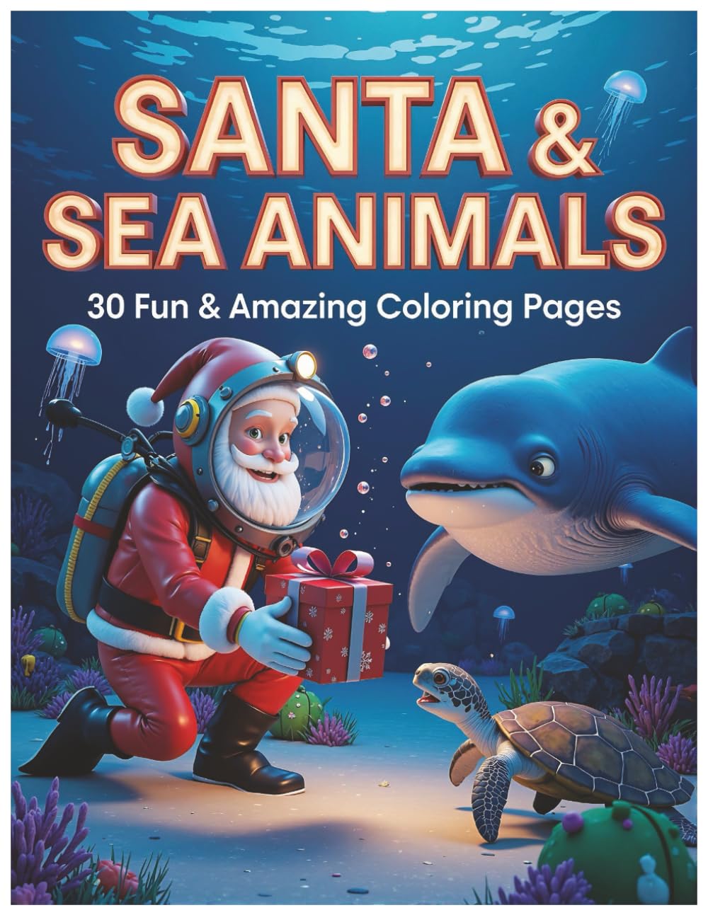SANTA & SEA ANIMALS: 30 Fun & Amazing Coloring Pages (Santa’s Magical Coloring Series)