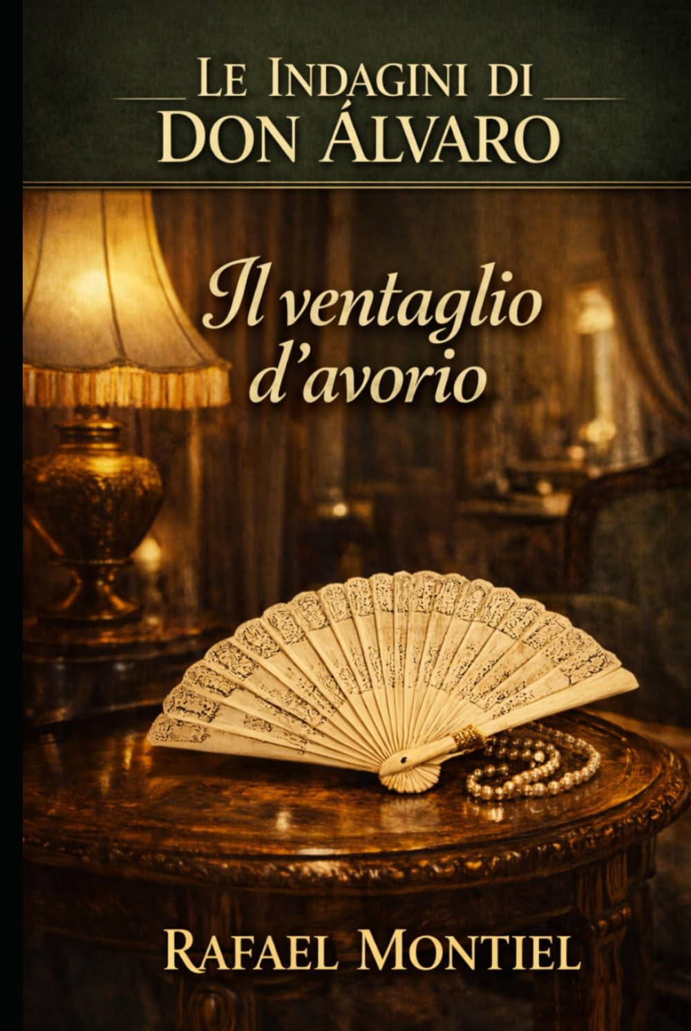 Il ventaglio d'avorio: Le indagini di Don Álvaro - Volume I