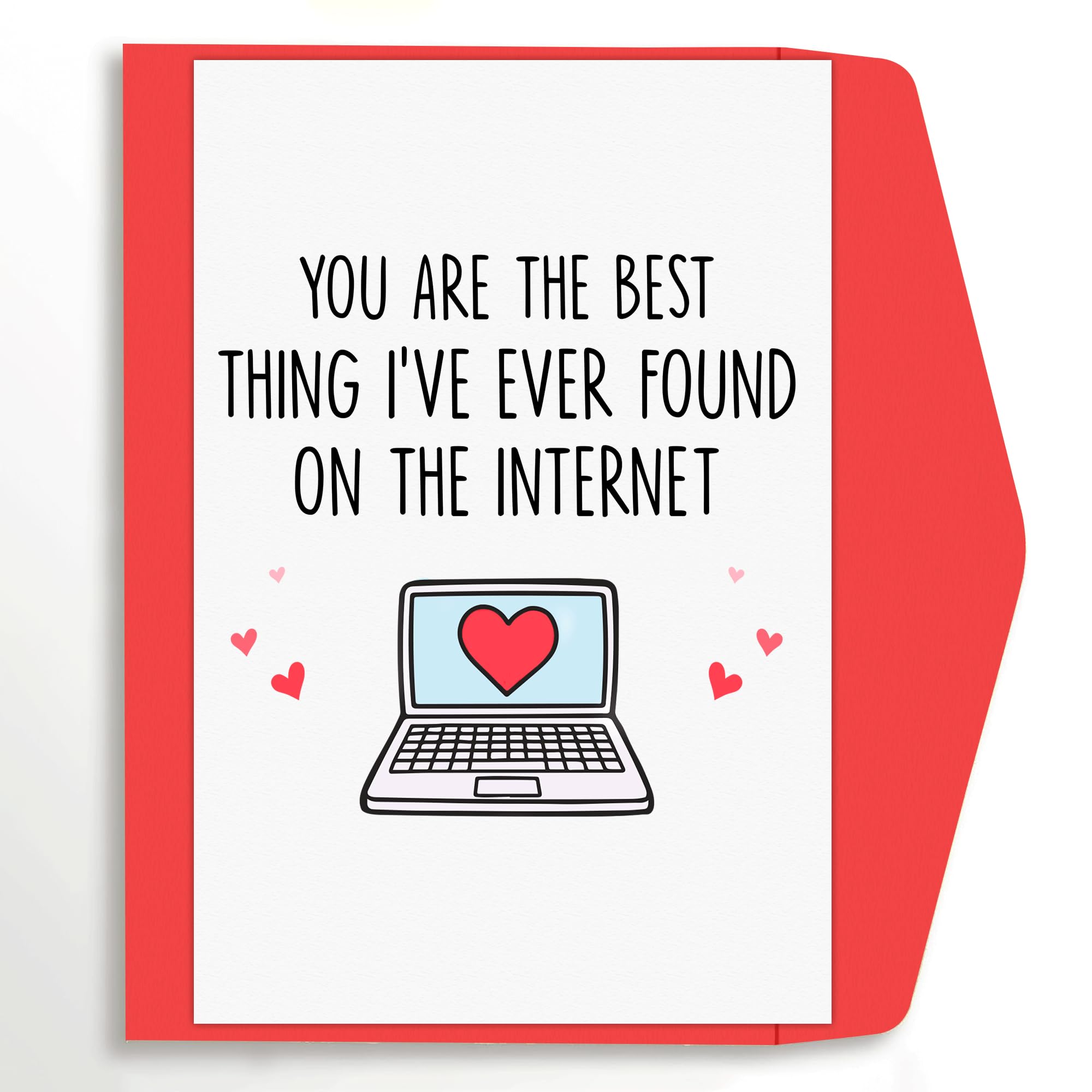 Funny Anniversary Card for Boyfriend Girlfriend, Internet Dating Valentines Day Card Gift, Best Thing I've Ever Found on The Internet…