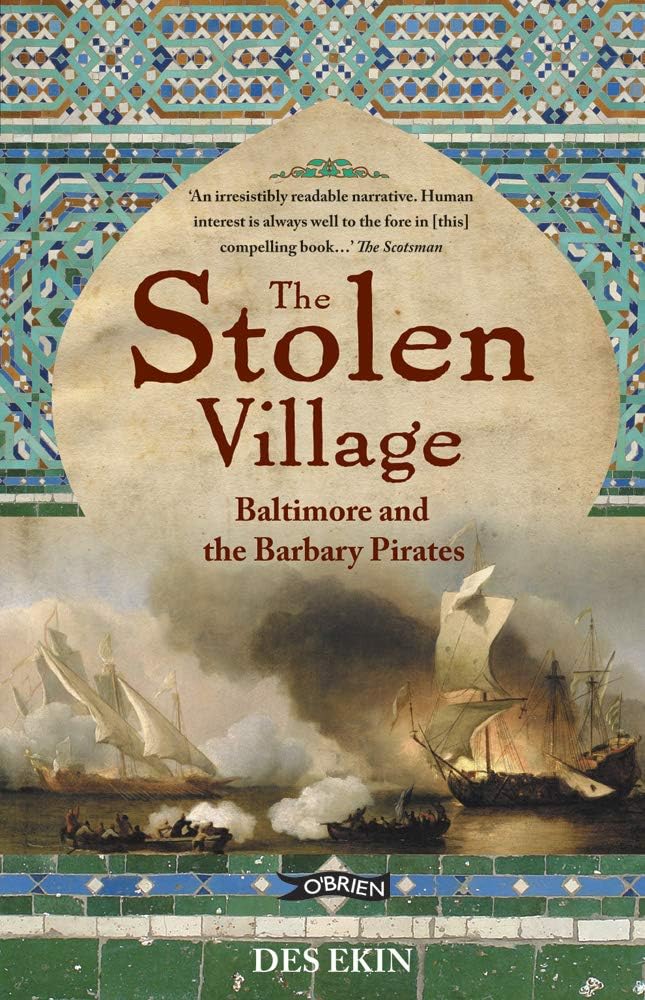 Des EkinThe Stolen Village: Baltimore and the Barbary Pirates