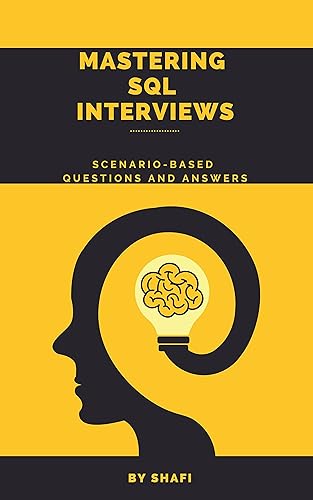 Mastering SQL Interviews: Scenario-based Questions and Answers