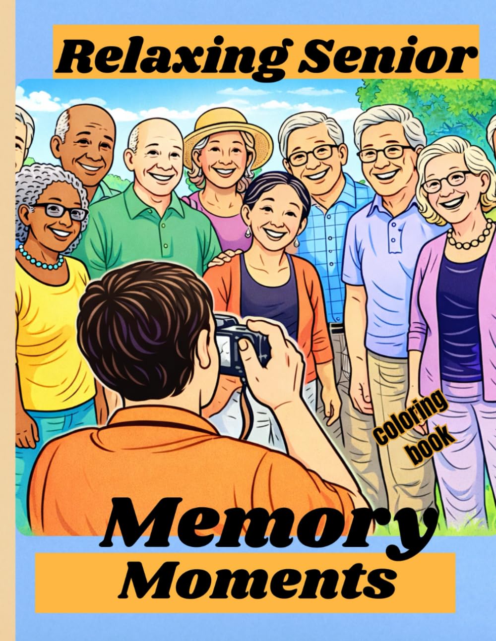 Relaxing Senior Memory Moments: Large Print Easy Coloring Pages for Seniors Featuring Relaxing Activities, Fitness, Crafts, and Everyday Joy