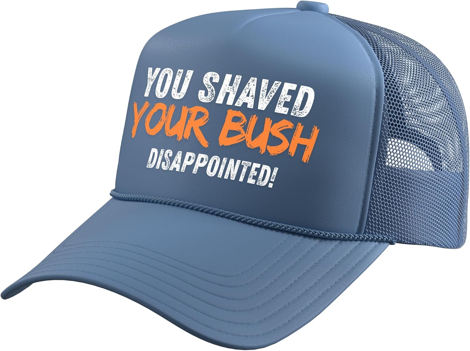 You Shaved Your Bush Disappointed Funny Viral Shaving Meme Trucker Hat with Adjustable Mesh Back