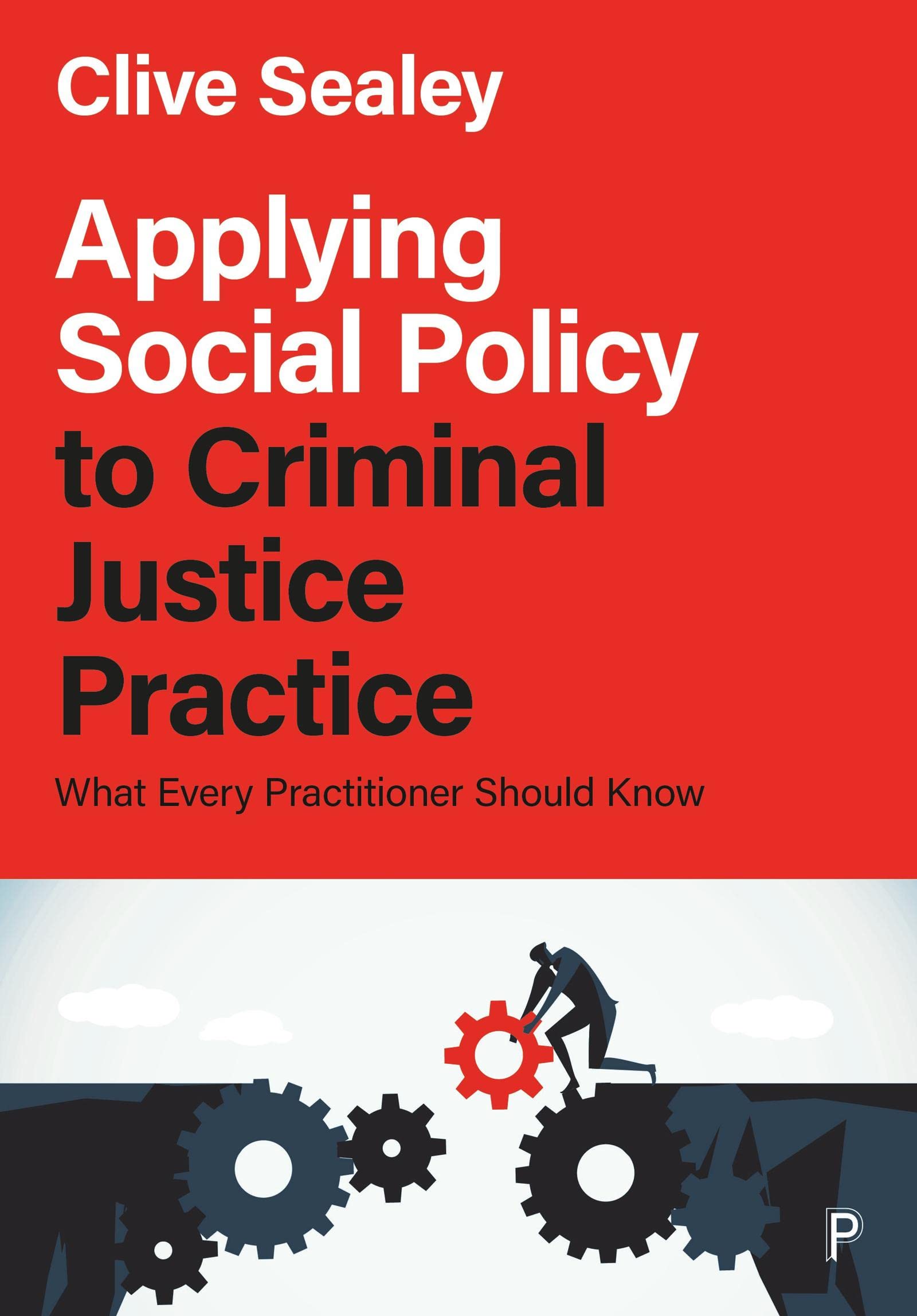 Applying Social Policy to Criminal Justice Practice – What Every Practitioner S…