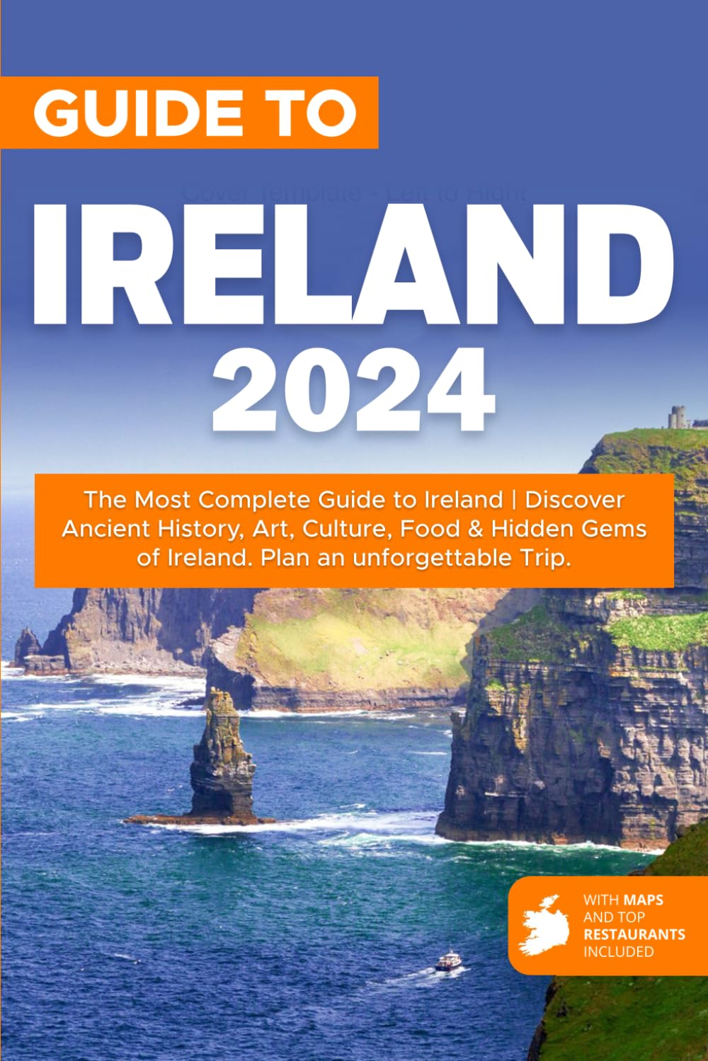 Ireland 2024: The Most Complete guide to Ireland | Discover Ancient History, Art, Culture, Food & Hidden Gems of Ireland. Plan an unforgettable Trip.