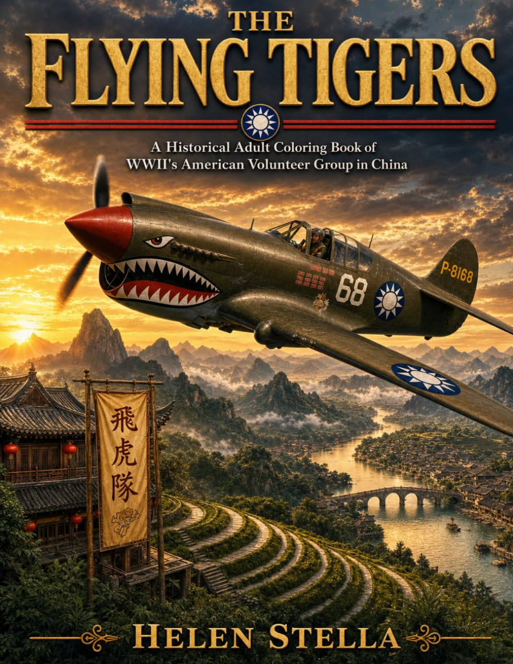 The Flying Tigers: A Historical Adult Coloring Book of WWII's American Volunteer Group in China