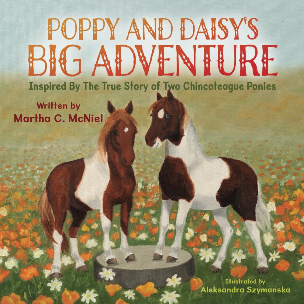 Poppy and Daisy's Big Adventure: Inspired by the True Story of Two Chincoteague Ponies (The DreamPower Tales)