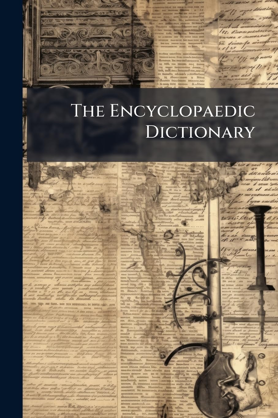 The Encyclopaedic Dictionary: A New & Original Work Of Reference To All The Words In The English Language, With A Full Account Of Their Origin, Meaning, Pronunciation, & Use, Volume 6, Part 2