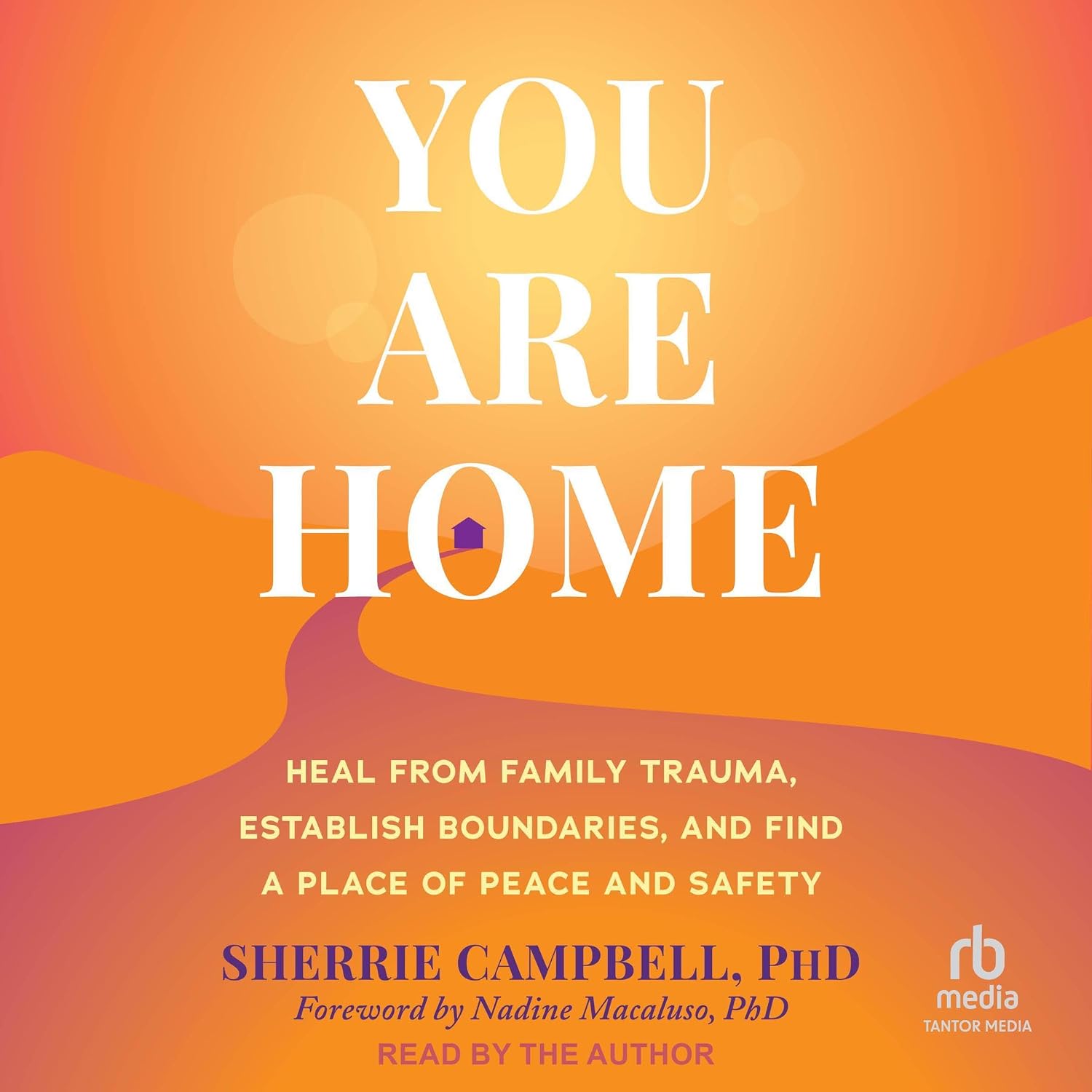 Heal from Family Trauma, Establish Boundaries, and Find a Place of Peace and Safety