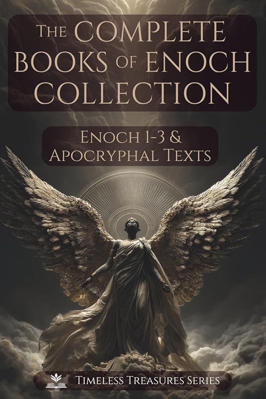 The Complete Books of Enoch Collection: Fallen Angels, Giants & the Origins of the World: 1 Enoch, 2 Enoch, 3 Enoch and a Collection of Ancient Apocryphal Texts, Illustrated Edition