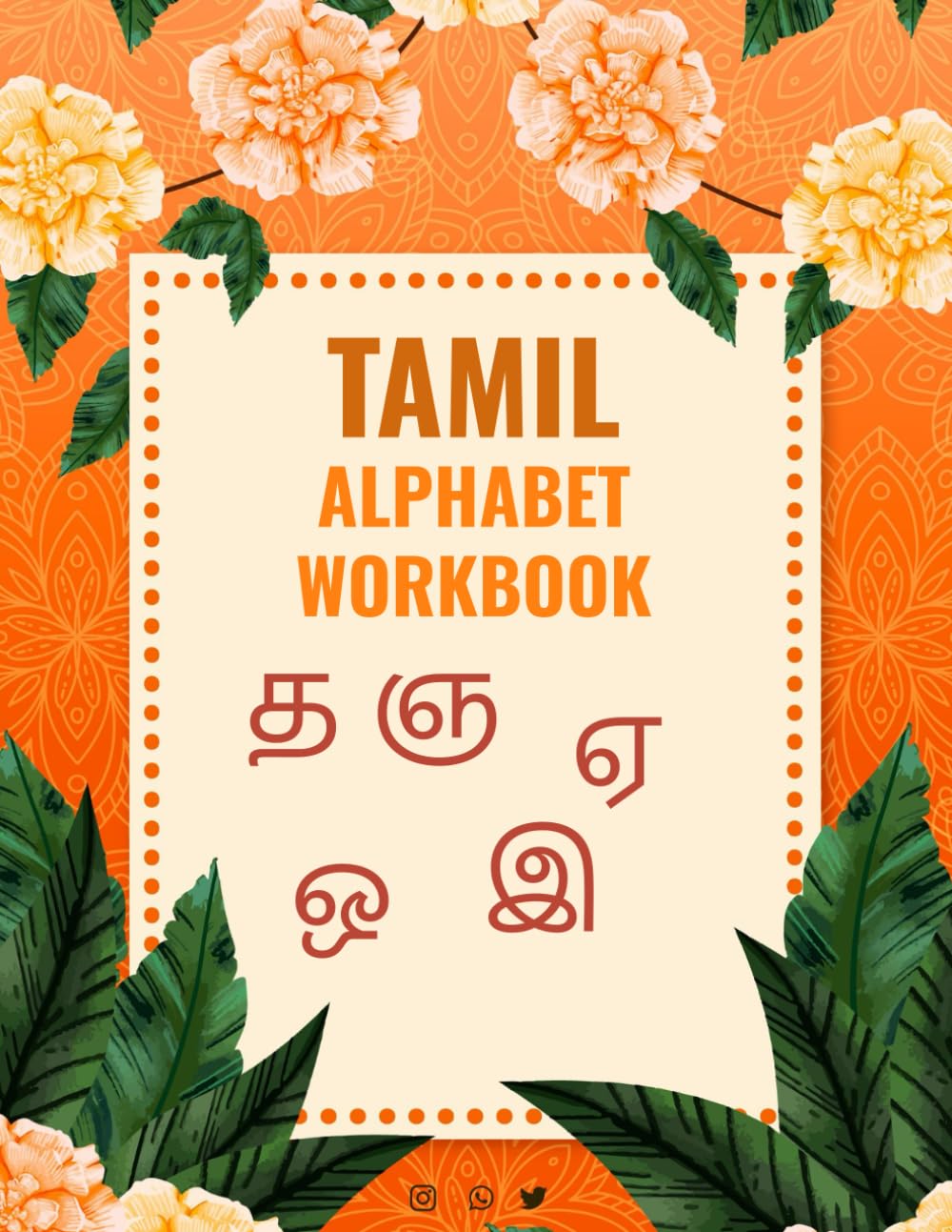Tamil Alphabet Tracing Workbook For Beginners: Learn, Trace & Write Tamil Letters – Vowels & Consonants for Kids and Early Learners