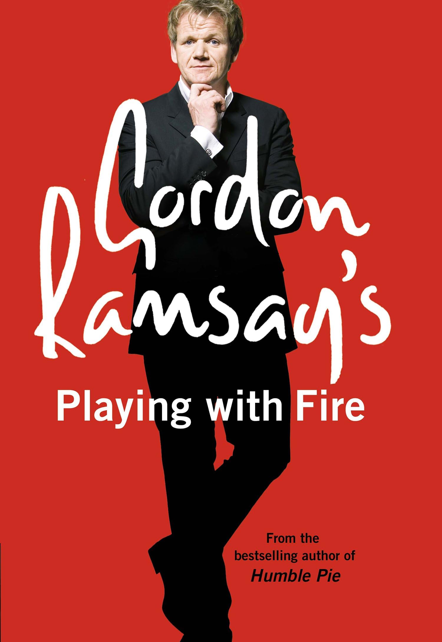 Gordon Ramsayโs Playing with Fire: The no-holds-barred autobiography of the star chef