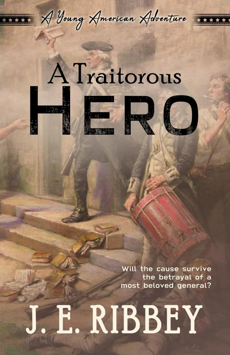 A Traitorous Hero: A Young American Revolutionary War Adventure (Young American Adventures)      Paperback – January 22, 2025