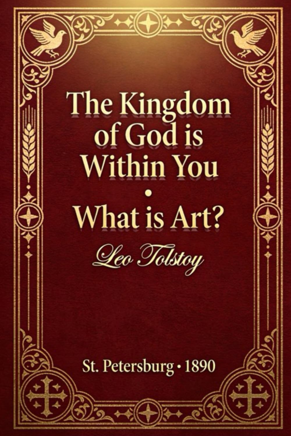 The Kingdom of God is Within You; What is Art?: A Guide to Inner Freedom