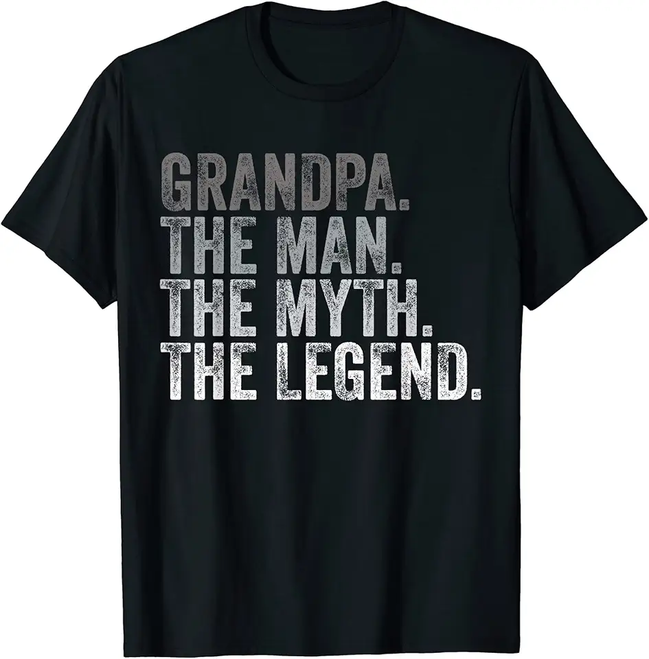 Grandpa The Legend Grandpa The Man The Myth...