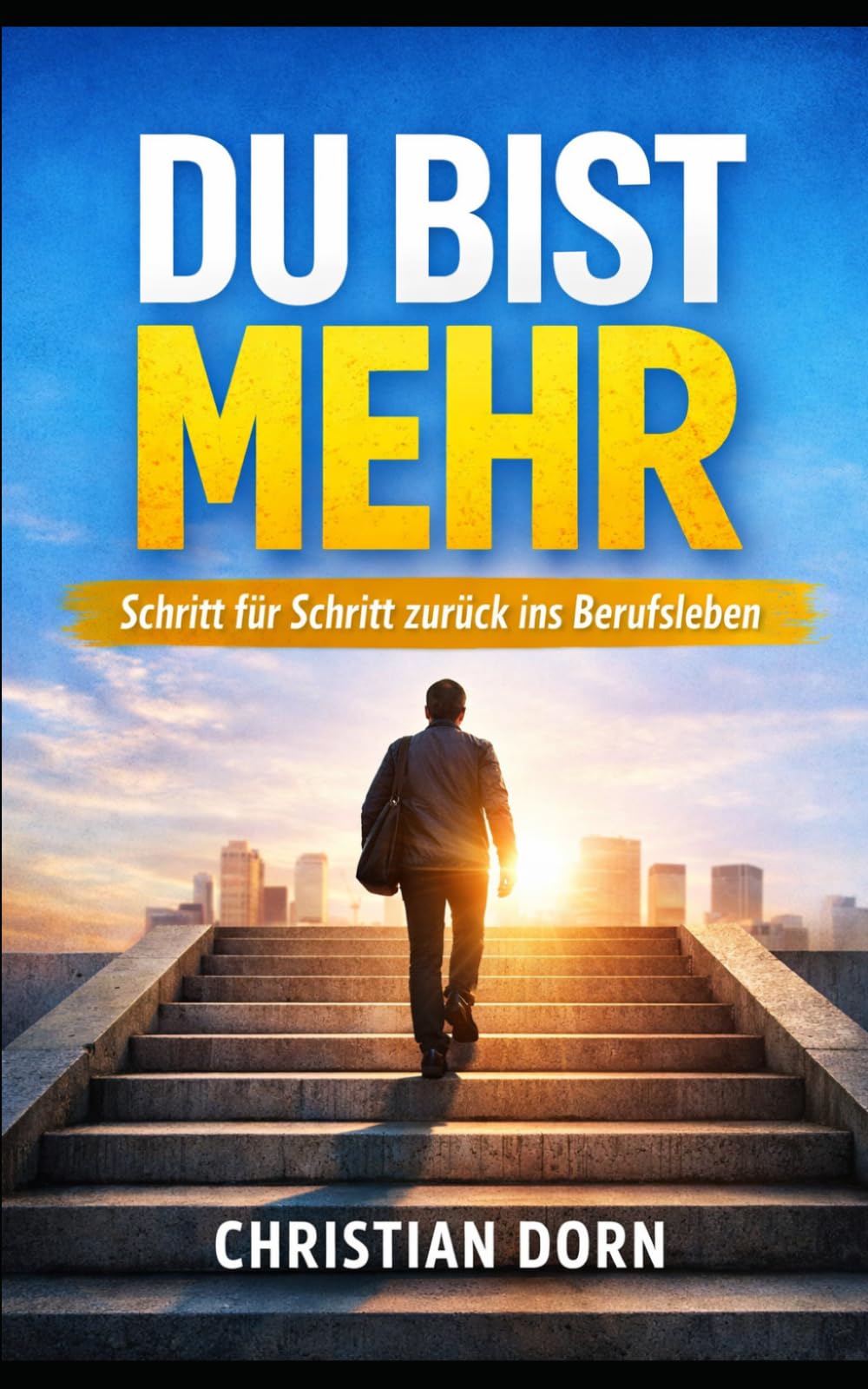 Du bist mehr: Schritt für Schritt zurück ins Berufsleben