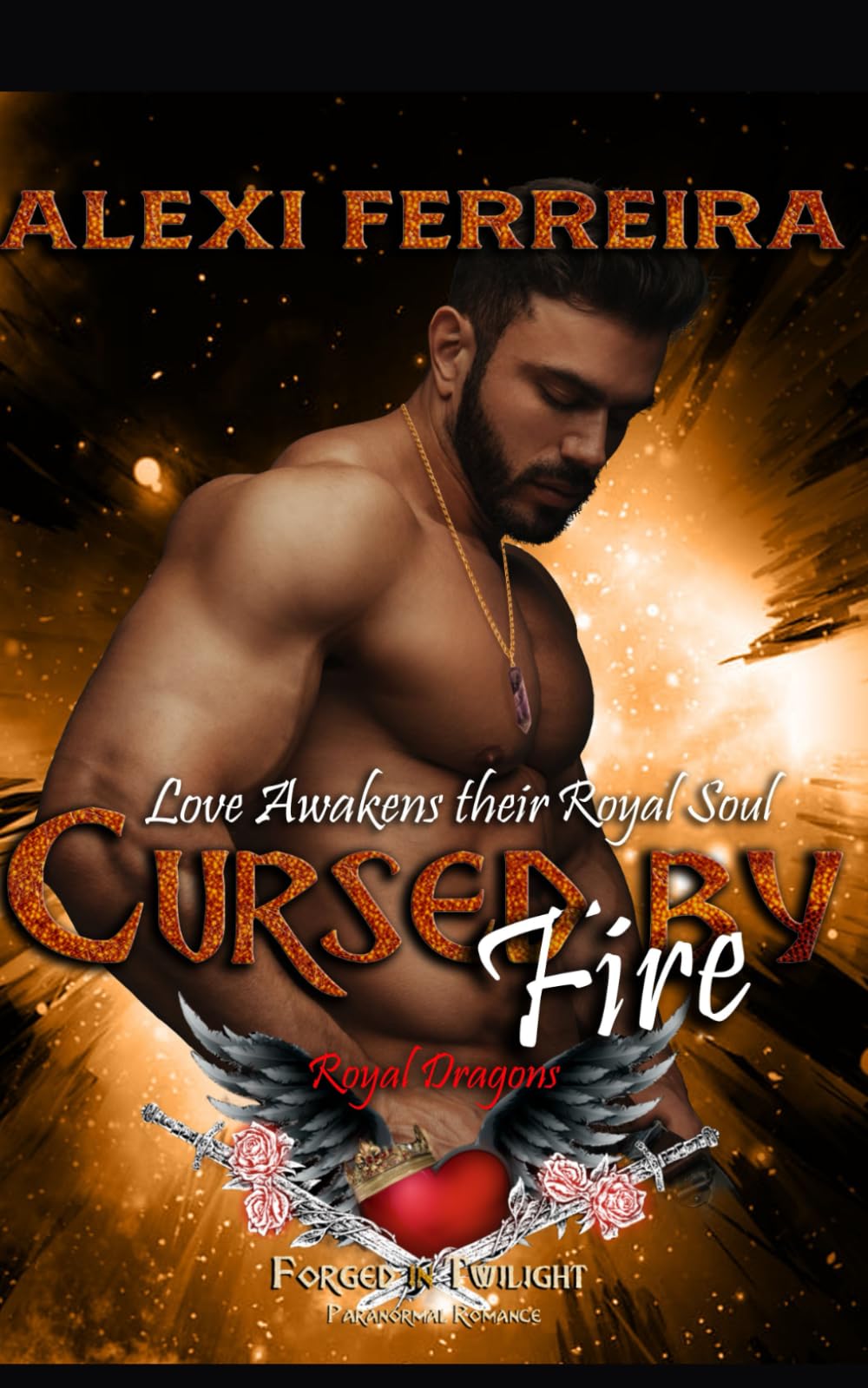 Cursed by Fire,: Royal Dragons (book 2) (Royal Dragons Series)
