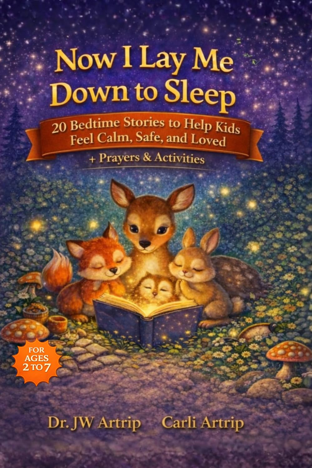 Now I Lay Me Down To Sleep: Bedtime Stories for Girls and Boys: Parables, Prayers, Reflections, Scriptures, and Gentle Life Lessons, Ages 2–8