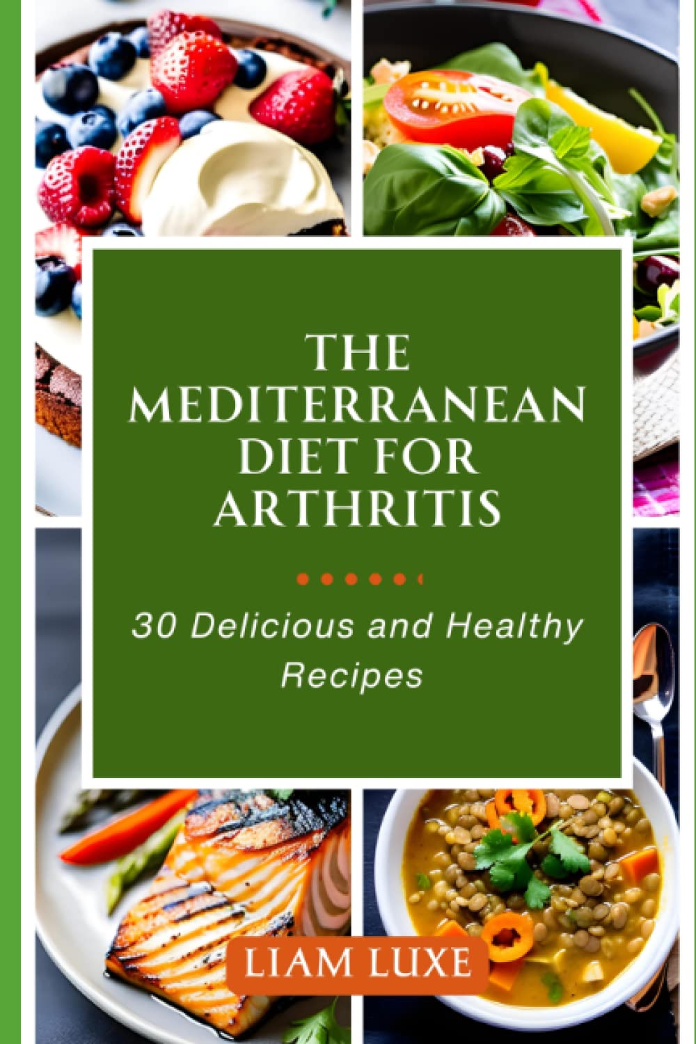The Mediterranean Diet for Arthritis: 30 Delicious and Healthy Recipes