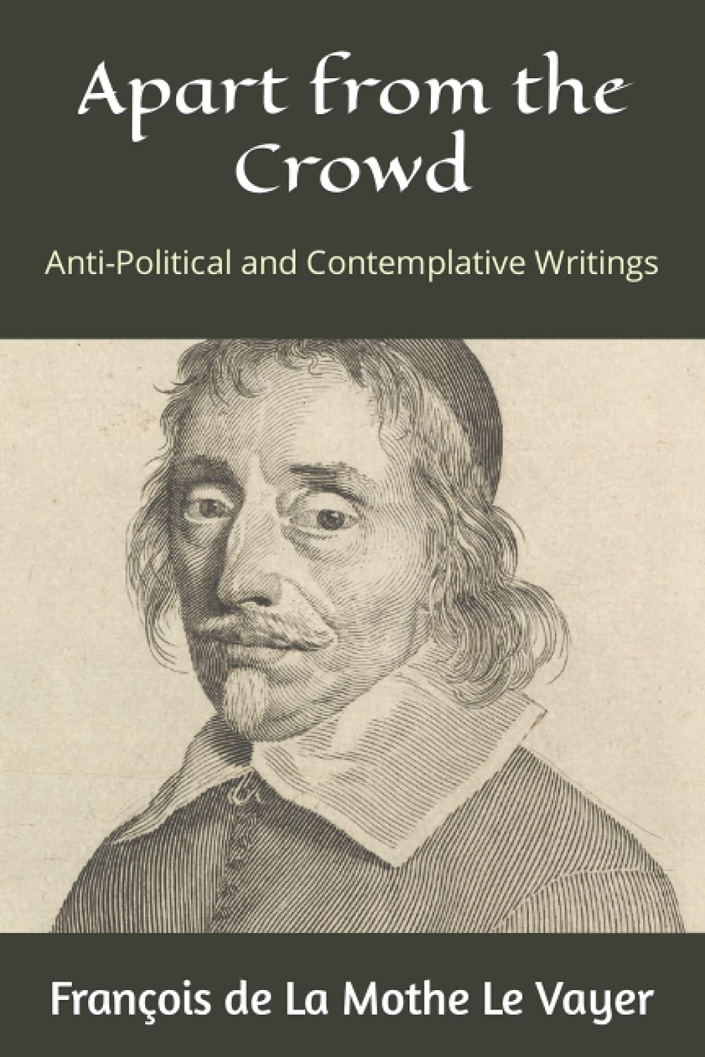 Apart from the Crowd: Anti-Political and Contemplative Writings