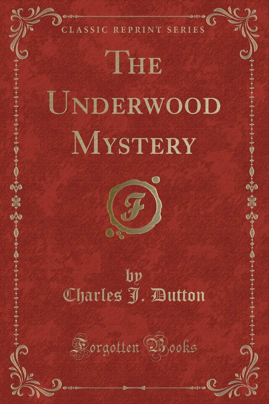The Underwood Mystery (Classic Reprint)